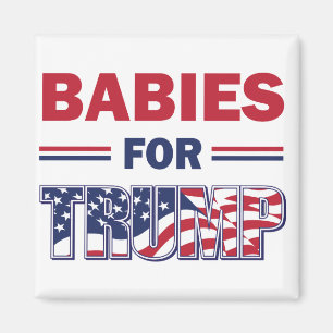 Spädbarn—for-TRUMP Magnet