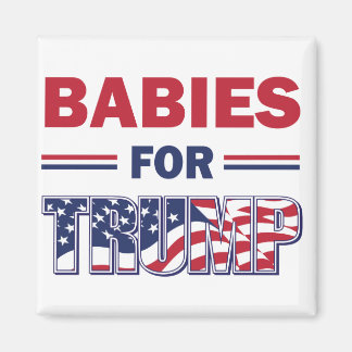 Spädbarn—for-TRUMP Magnet