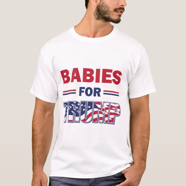 Spädbarn—for-TRUMP T Shirt (Framsida)