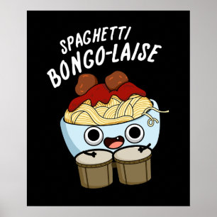 Spaghetti Bongolaise Funny Food Pun Mörk BG Poster