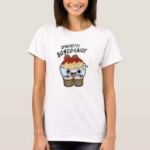 Spaghetti Bongolaise Funny Food Pun T Shirt