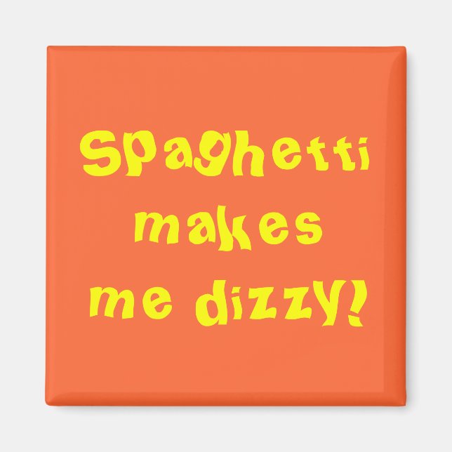 Spaghetti gör mig yr! magnet (Framsidan)