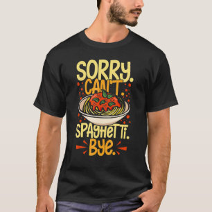 Spaghetti Pasta Noodles Sauce Recipes Italiana Köt T Shirt