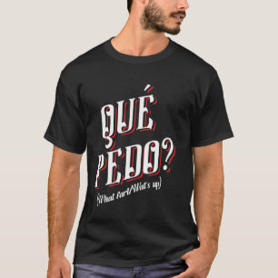 Spanglish Dichos Mexiicano Funny Mexican Slang Ord T Shirt