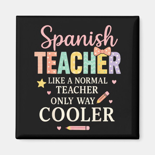 Spanieacher Like A Normal Teacher Only Way Cooler  Magnet (Framsidan)