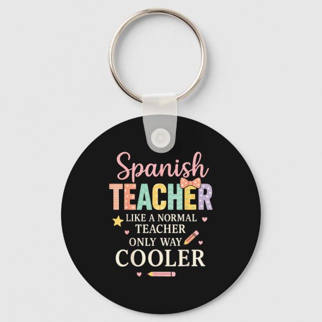 Spanieacher Like A Normal Teacher Only Way Cooler  Nyckelring (Framsida)