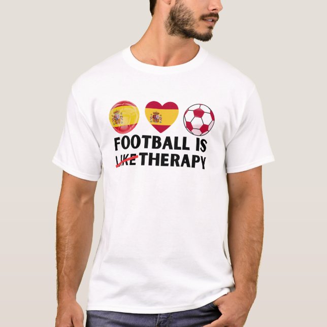 Spanien Fotboll är som terapi T Shirt (Framsida)