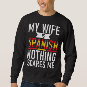Spanien Min fru är spansk inget Skrämmer mig Spani Lång Ärmad Tröja