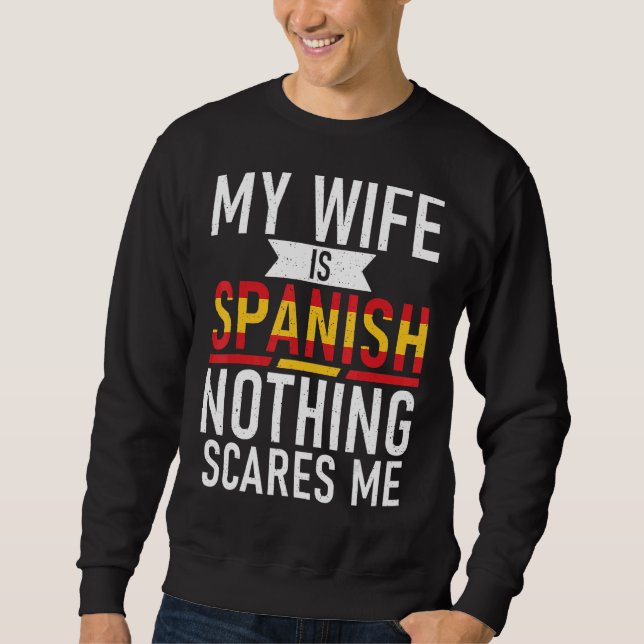 Spanien Min fru är spansk inget Skrämmer mig Spani Lång Ärmad Tröja (Framsida)