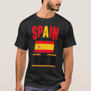 Spaniens spanska Flagga Spanien begär och jag är T Shirt