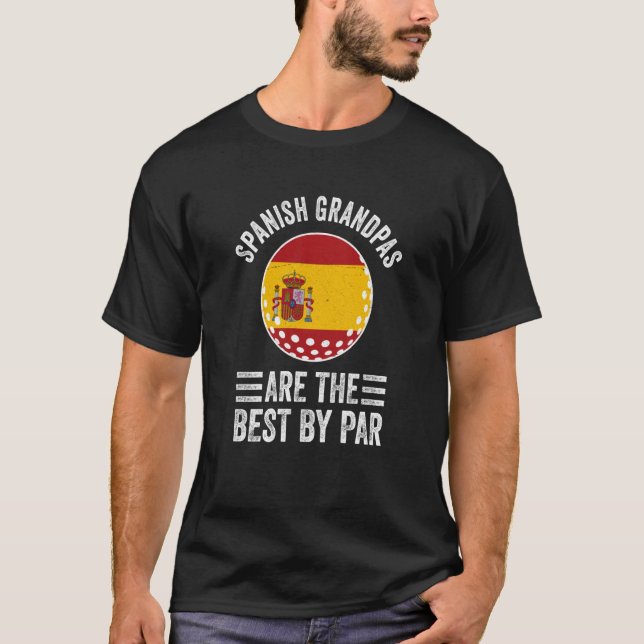 Spanish Grandpas Are The Best By Par Golf Grandad  T Shirt (Framsida)