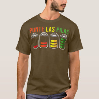 SPANISH HUMOR Ponte Las Pilas Gift T Shirt