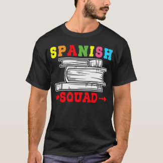 Spanish Squad Language Classes Friends Classmates T Shirt