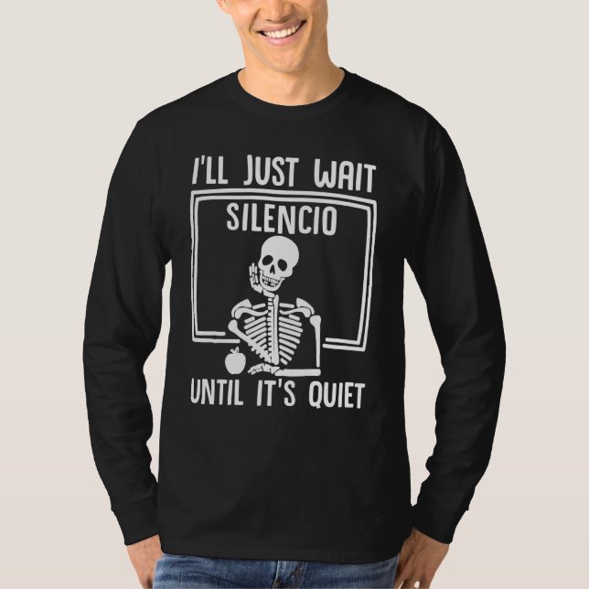 spanish teacher i'll just wait until it's quiet bi t shirt (Framsida)