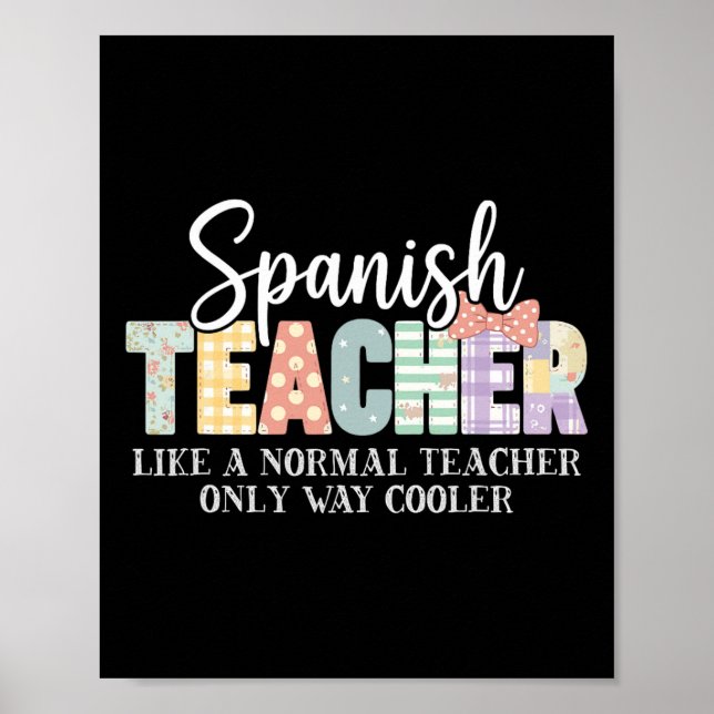 Spanish Teacher Like A Normal Teacher Only Way Coo Poster (Framsidan)