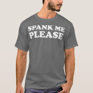 Spank mig Funny T Shirt