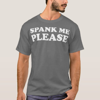 Spank mig Funny T Shirt