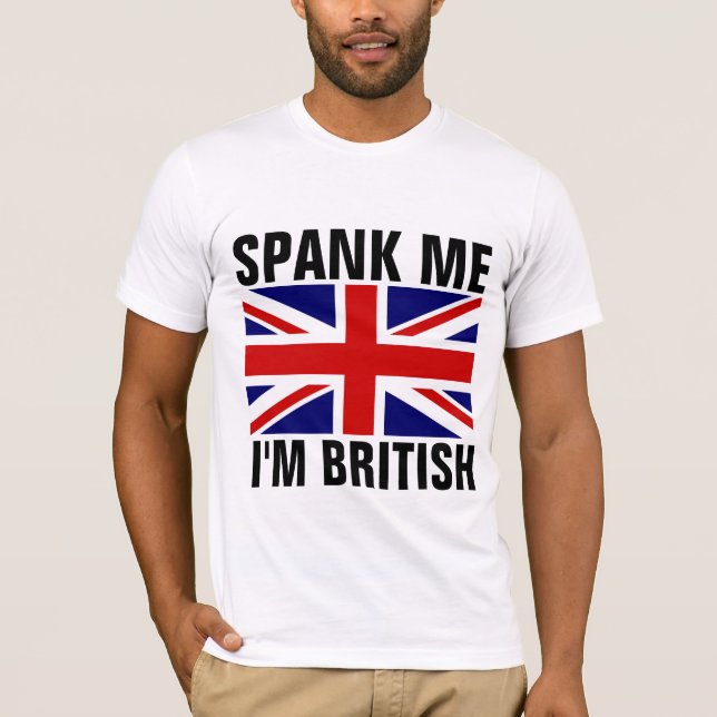 SPANK MIG I M BRITISH Funny T-Shirts (Framsida)