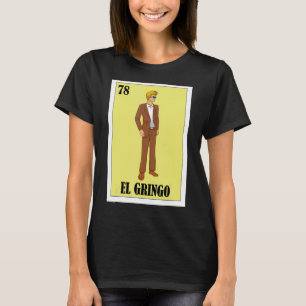 Spansk blode Guy Lottery Mexican Bingo El Gring T Shirt