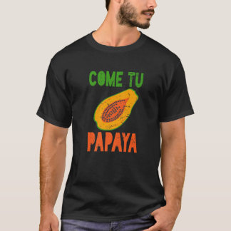 Spansk Pun Funny Latx Kom Tu Papaya T Shirt