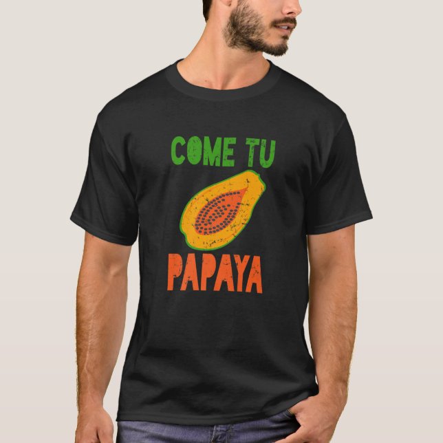 Spansk Pun Funny Latx Kom Tu Papaya T Shirt (Framsida)