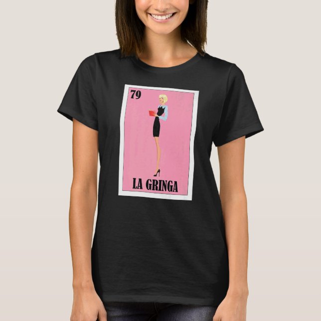 Spanska Blondie Lottery Mexican Bingo La Gringa T Shirt (Framsida)