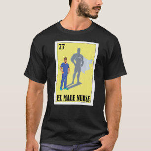 Spanska Enfermero Lottery Mexican El Male Nurse T Shirt