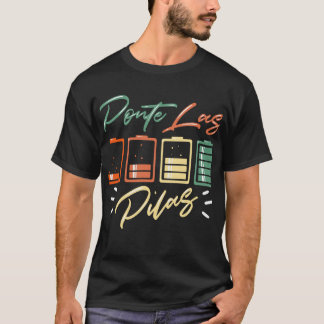 Spanska Humor - Ponte Las Pilas T Shirt