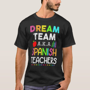 Spanska Lärares Drömteam Aka Spanska Lärare T Shirt