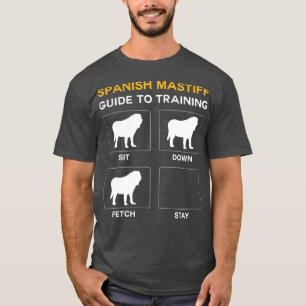 Spanska Mastiff Guide to Training Hund Obedience T Shirt