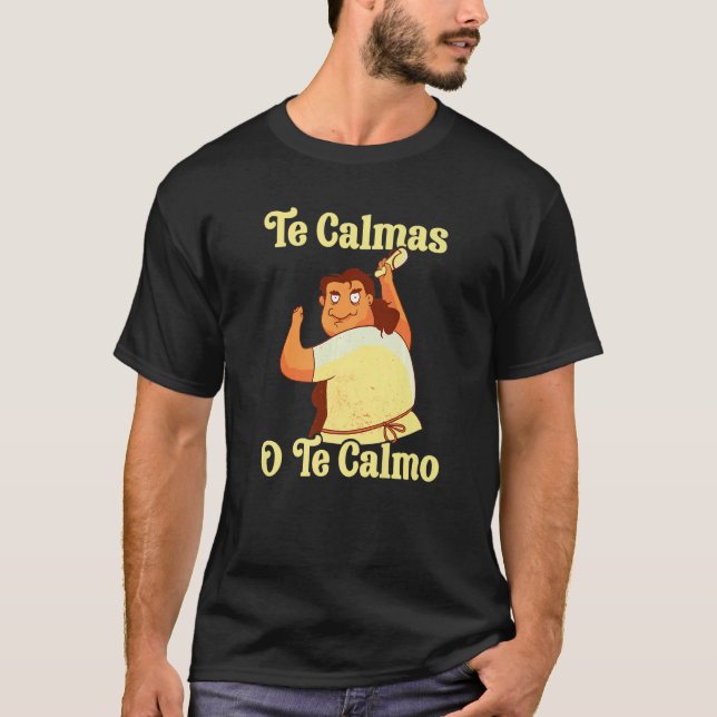 Spanska Mor Te Calmas O Te Calmo T Shirt (Framsida)