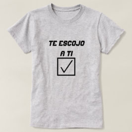 Spanska Ord Te escojo a ti T Shirt