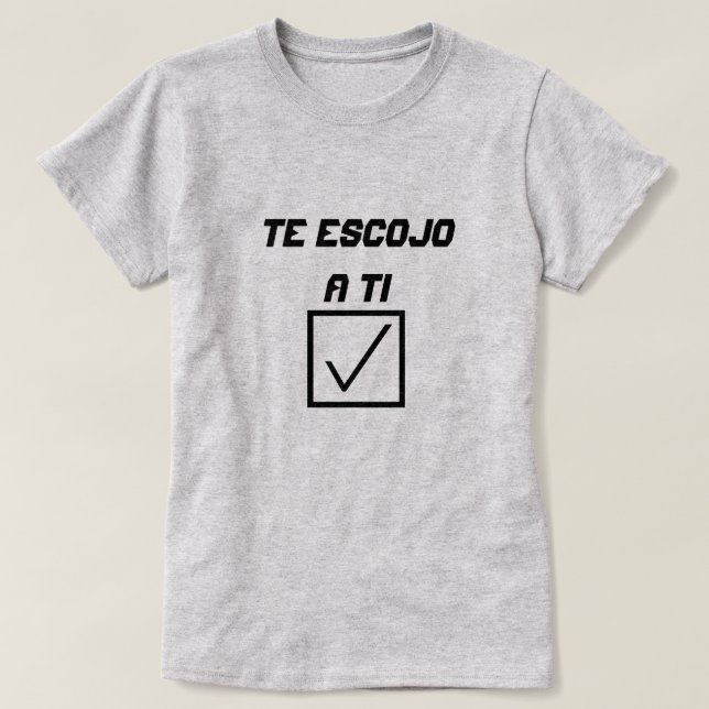 Spanska Ord Te escojo a ti T Shirt (Design framsida)