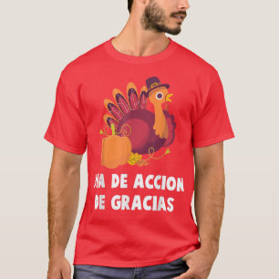 Spanska Thanksgivingen - Dia De Accion De Gracias T Shirt