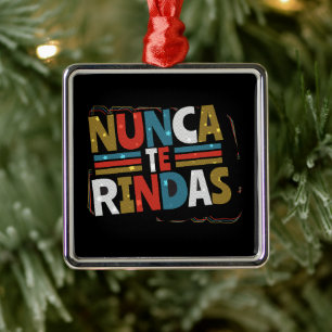 Spanska upp citat för Ge - Nunca Te Rindas Julgransprydnad Metall
