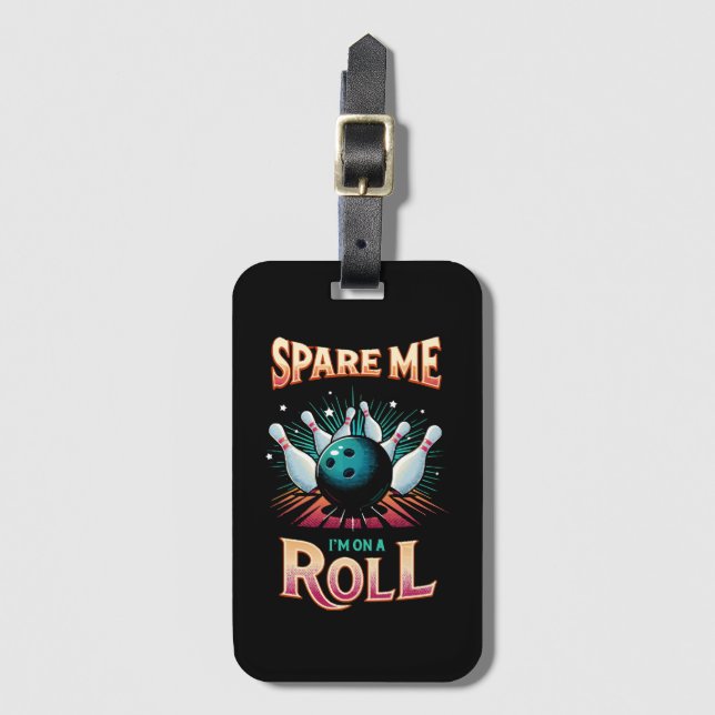 Spar mig, jag är på roll - bowling bagagebricka (Framsida vertikal)