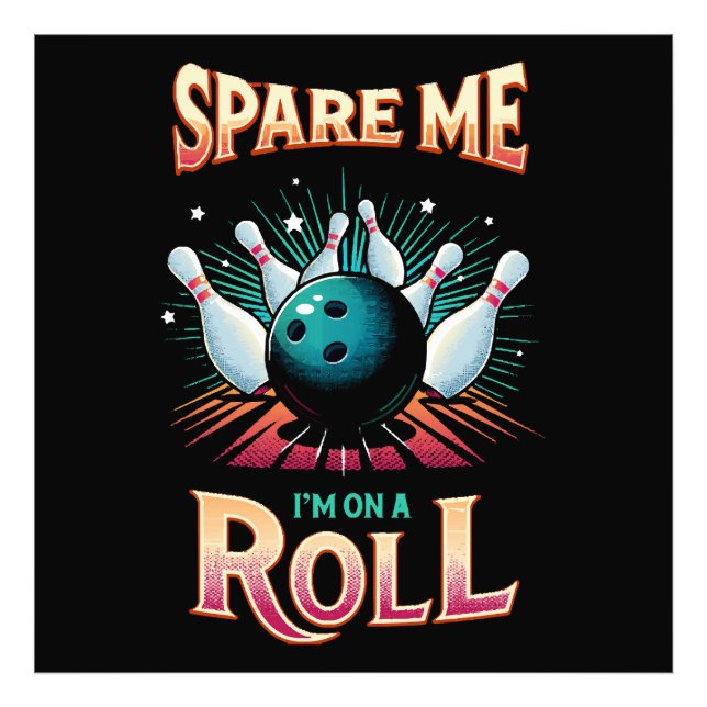 Spar mig, jag är på roll - bowling fototryck (Framsidan)