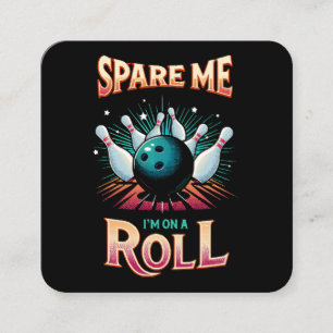 Spar mig, jag är på roll - bowling fyrkantigt visitkort