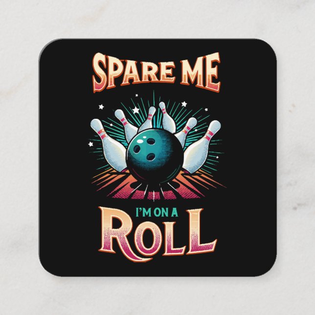 Spar mig, jag är på roll - bowling fyrkantigt visitkort (Framsida)