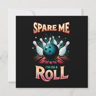 Spar mig, jag är på roll - bowling inbjudningar