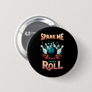 Spar mig, jag är på roll - bowling knapp