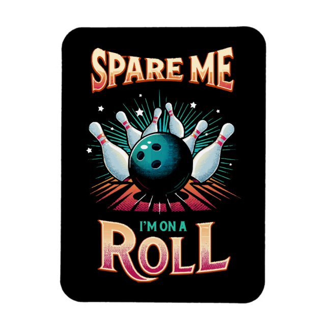 Spar mig, jag är på roll - bowling magnet (Vertikal)