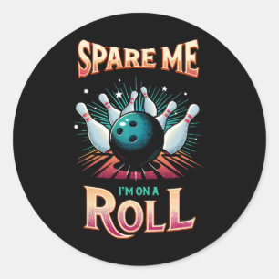 Spar mig, jag är på roll - bowling runt klistermärke