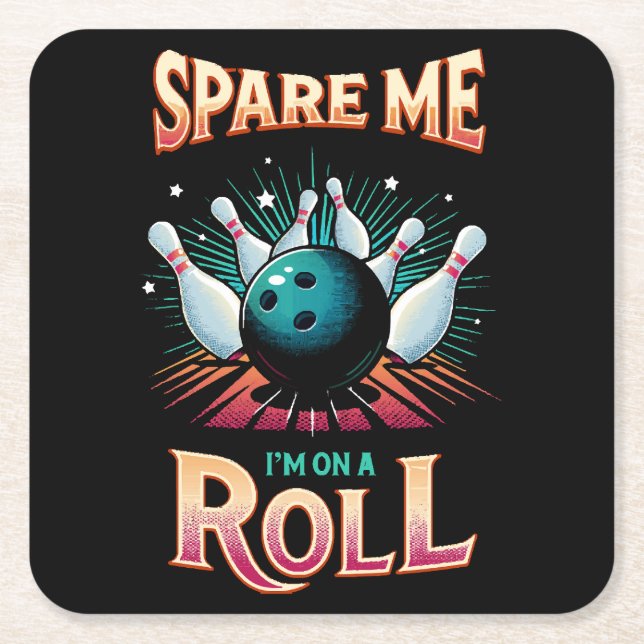 Spar mig, jag är på roll - bowling underlägg papper kvadrat (Framsidan)