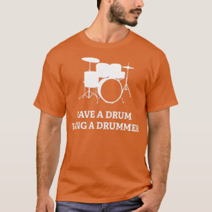 Spara A Drum Bang A DrummerTShirt 1  T Shirt
