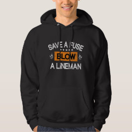 Spara A Fuse Blow A Lineman Hoodie