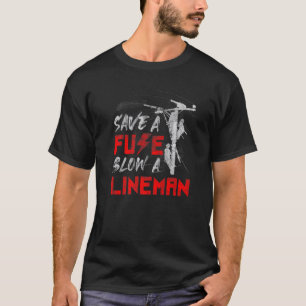 Spara A Fuse Blow A Lineman Safety Awareness T Shirt
