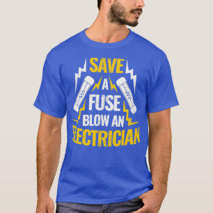 Spara A Fuse Blow an Electrical T Shirt