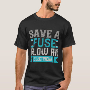 Spara A Fuse Blow an Electrical T Shirt