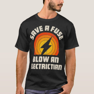 Spara A Fuse Blow an Electrician Funny Lineman T Shirt